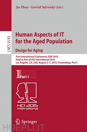 zhou jia (curatore); salvendy gavriel (curatore) - human aspects of it for the aged population. design for aging