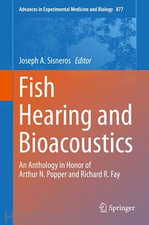 sisneros joseph a. (curatore) - fish hearing and bioacoustics