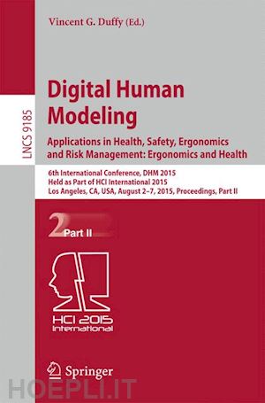 duffy vincent g. (curatore) - digital human modeling: applications in health, safety, ergonomics and risk management: ergonomics and health