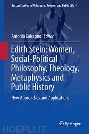 calcagno antonio (curatore) - edith stein: women, social-political philosophy, theology, metaphysics and public history