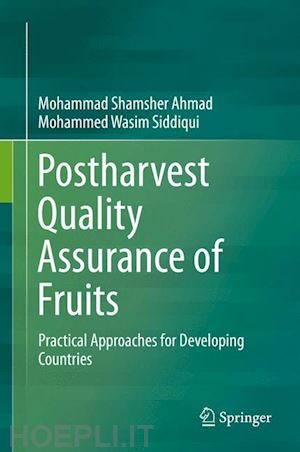 ahmad mohammad shamsher; siddiqui mohammed wasim - postharvest quality assurance of fruits