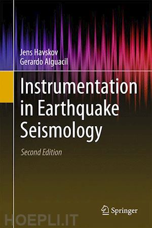 havskov jens; alguacil gerardo - instrumentation in earthquake seismology
