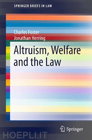 foster charles; herring jonathan - altruism, welfare and the law