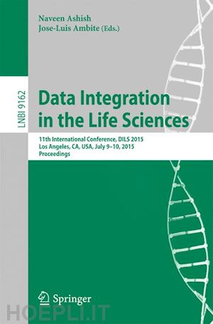 ashish naveen (curatore); ambite jose-luis (curatore) - data integration in the life sciences