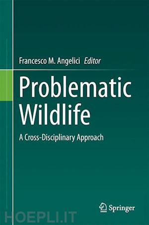 angelici francesco m. (curatore) - problematic wildlife