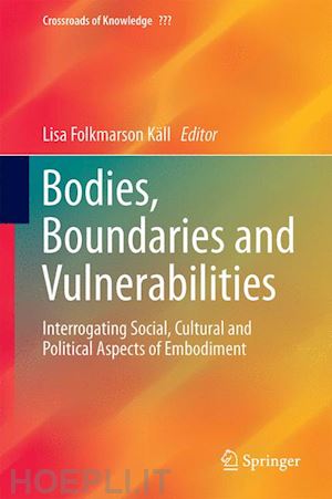 käll lisa folkmarson (curatore) - bodies, boundaries and vulnerabilities