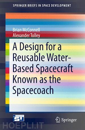 mcconnell brian; tolley alexander - a design for a reusable water-based spacecraft known as the spacecoach