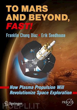 chang díaz franklin; seedhouse erik - to mars and beyond, fast!