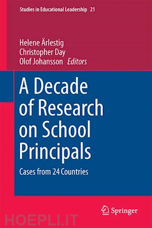 Ärlestig helene (curatore); day christopher (curatore); johansson olof (curatore) - a decade of research on school principals