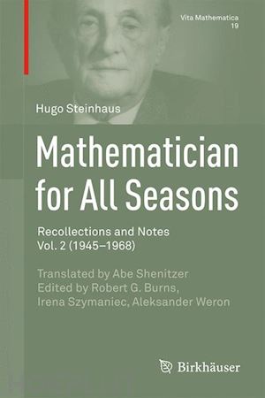 steinhaus hugo; burns robert g. (curatore); szymaniec irena (curatore); weron aleksander (curatore) - mathematician for all seasons
