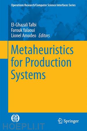 talbi el-ghazali (curatore); yalaoui farouk (curatore); amodeo lionel (curatore) - metaheuristics for production systems