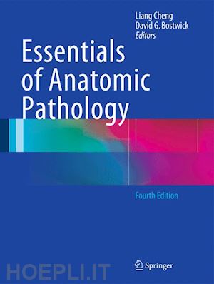 cheng liang (curatore); bostwick david g. (curatore) - essentials of anatomic pathology