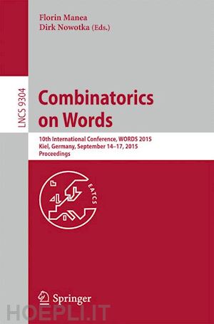 manea florin (curatore); nowotka dirk (curatore) - combinatorics on words