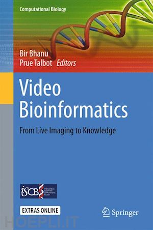 bhanu bir (curatore); talbot prue (curatore) - video bioinformatics