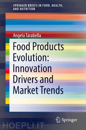 tarabella angela - food products evolution: innovation drivers and market trends