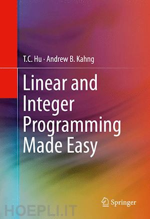 hu t. c.; kahng andrew b. - linear and integer programming made easy