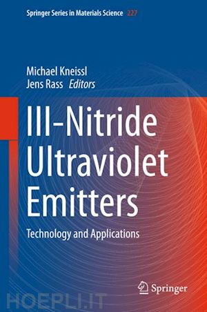 kneissl michael (curatore); rass jens (curatore) - iii-nitride ultraviolet emitters