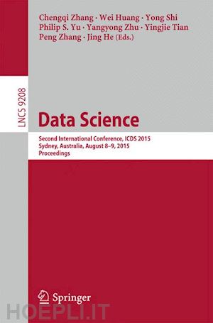 zhang chengqi (curatore); huang wei (curatore); shi yong (curatore); yu philip s. (curatore); zhu yangyong (curatore); tian yingjie (curatore); zhang peng (curatore); he jing (curatore) - data science