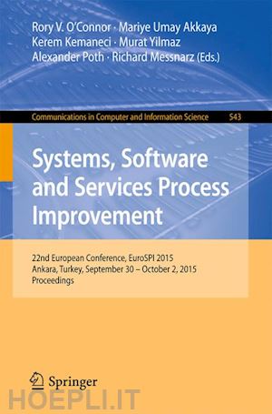 o’connor rory v. (curatore); umay akkaya mariye (curatore); kemaneci kerem (curatore); yilmaz murat (curatore); poth alexander (curatore); messnarz richard (curatore) - systems, software and services process improvement