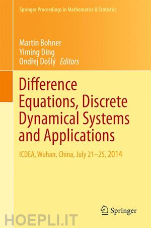 bohner martin (curatore); ding yiming (curatore); došlý ondrej (curatore) - difference equations, discrete dynamical systems and applications