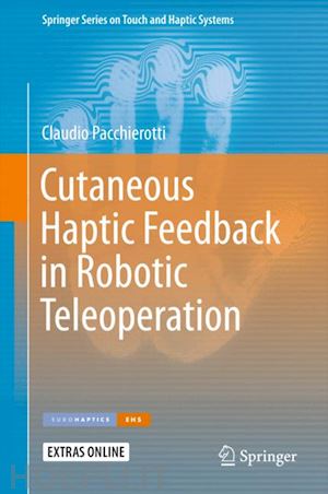 pacchierotti claudio - cutaneous haptic feedback in robotic teleoperation