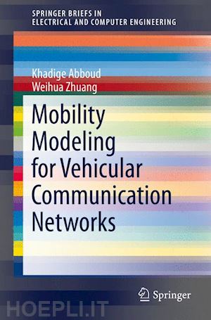 abboud khadige; zhuang weihua - mobility modeling for vehicular communication networks