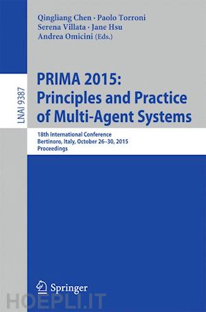 chen qingliang (curatore); torroni paolo (curatore); villata serena (curatore); hsu jane (curatore); omicini andrea (curatore) - prima 2015: principles and practice of multi-agent systems