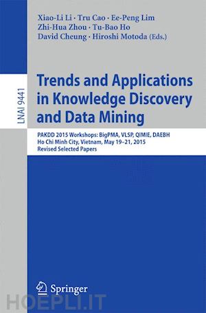 li xiao-li (curatore); cao tru (curatore); lim ee-peng (curatore); zhou zhi-hua (curatore); ho tu-bao (curatore); cheung david (curatore) - trends and applications in knowledge discovery and data mining
