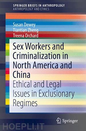 dewey susan; zheng tiantian; orchard treena - sex workers and criminalization in north america and china