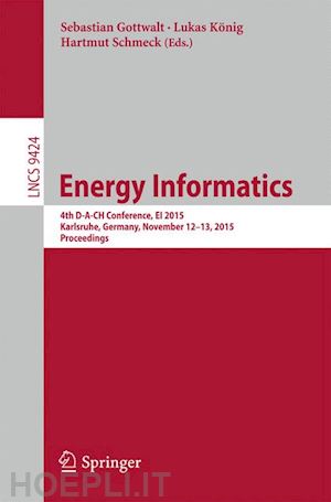 gottwalt sebastian (curatore); könig lukas (curatore); schmeck hartmut (curatore) - energy informatics