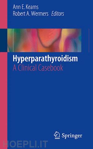 kearns ann e. (curatore); wermers robert a. (curatore) - hyperparathyroidism