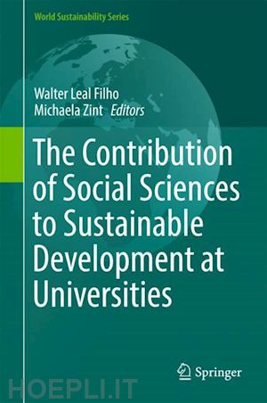 leal filho walter (curatore); zint michaela (curatore) - the contribution of social sciences to sustainable development at universities