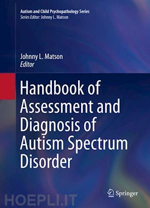 matson johnny l. (curatore) - handbook of assessment and diagnosis of autism spectrum disorder