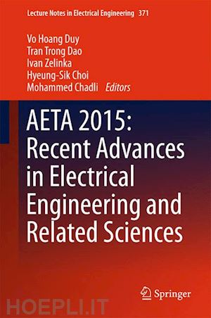duy vo hoang (curatore); dao tran trong (curatore); zelinka ivan (curatore); choi hyeung-sik (curatore); chadli mohammed (curatore) - aeta 2015: recent advances in electrical engineering and related sciences