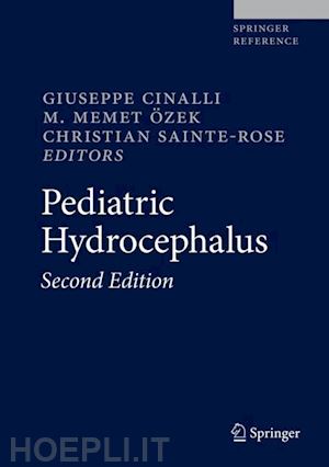 cinalli giuseppe (curatore); Özek m. memet (curatore); sainte-rose christian (curatore) - pediatric hydrocephalus