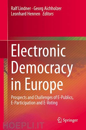 lindner ralf (curatore); aichholzer georg (curatore); hennen leonhard (curatore) - electronic democracy in europe