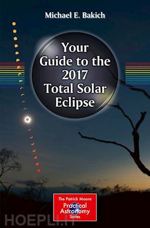 bakich michael e. - your guide to the 2017 total solar eclipse