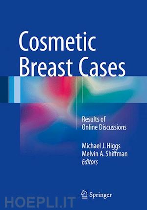 higgs michael j. (curatore); shiffman melvin a. (curatore) - cosmetic breast cases