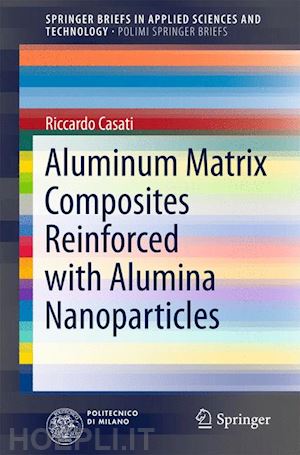 casati riccardo - aluminum matrix composites reinforced with alumina nanoparticles