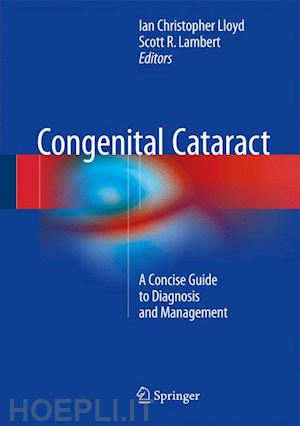 lloyd ian christopher (curatore); lambert scott r. (curatore) - congenital cataract
