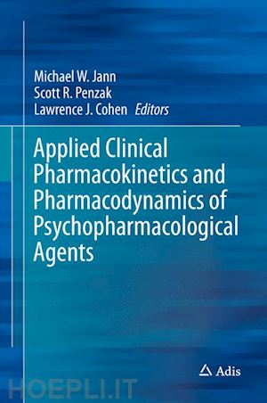 jann michael w. (curatore); penzak scott r. (curatore); cohen lawrence j. (curatore) - applied clinical pharmacokinetics and pharmacodynamics of psychopharmacological agents