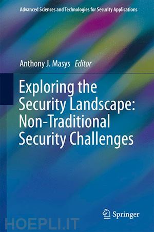 masys anthony j. (curatore) - exploring the security landscape: non-traditional security challenges