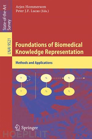 hommersom arjen (curatore); lucas peter j.f. (curatore) - foundations of biomedical knowledge representation