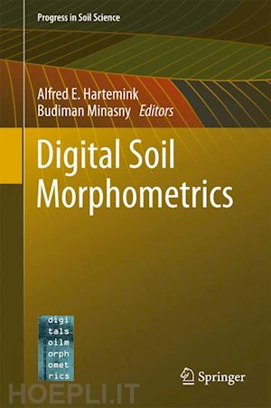hartemink alfred e. (curatore); minasny budiman (curatore) - digital soil morphometrics