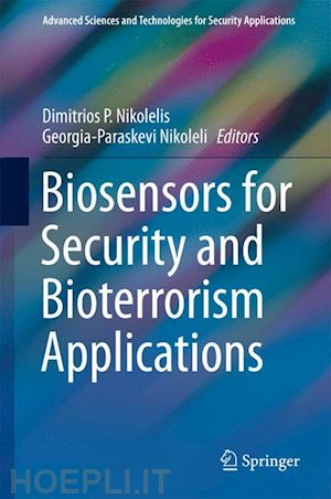 nikolelis dimitrios p. (curatore); nikoleli georgia-paraskevi (curatore) - biosensors for security and bioterrorism applications