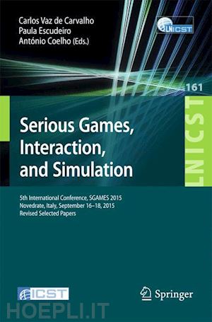 vaz de carvalho carlos (curatore); escudeiro paula (curatore); coelho antónio (curatore) - serious games, interaction, and simulation