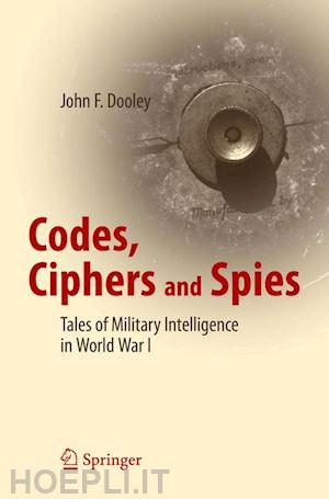 dooley john f. - codes, ciphers and spies