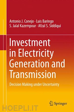 conejo antonio j.; baringo luis; kazempour s. jalal; siddiqui afzal s. - investment in electricity generation and transmission