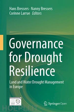 bressers hans (curatore); bressers nanny (curatore); larrue corinne (curatore) - governance for drought resilience