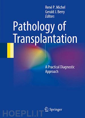 michel rené p. (curatore); berry gerald j. (curatore) - pathology of transplantation